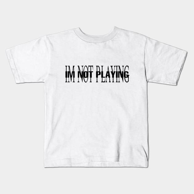 IM NOT PLAYING PLAYBOI CARTI Kids T-Shirt by Scarlett Blue